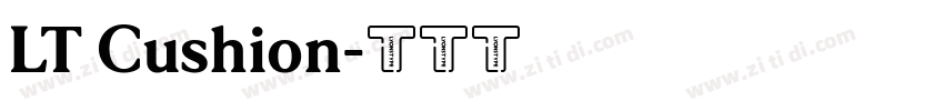 LT Cushion字体转换